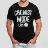 Chemist Mode On Shirt