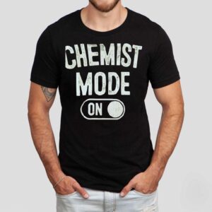 Chemist Mode On Shirt