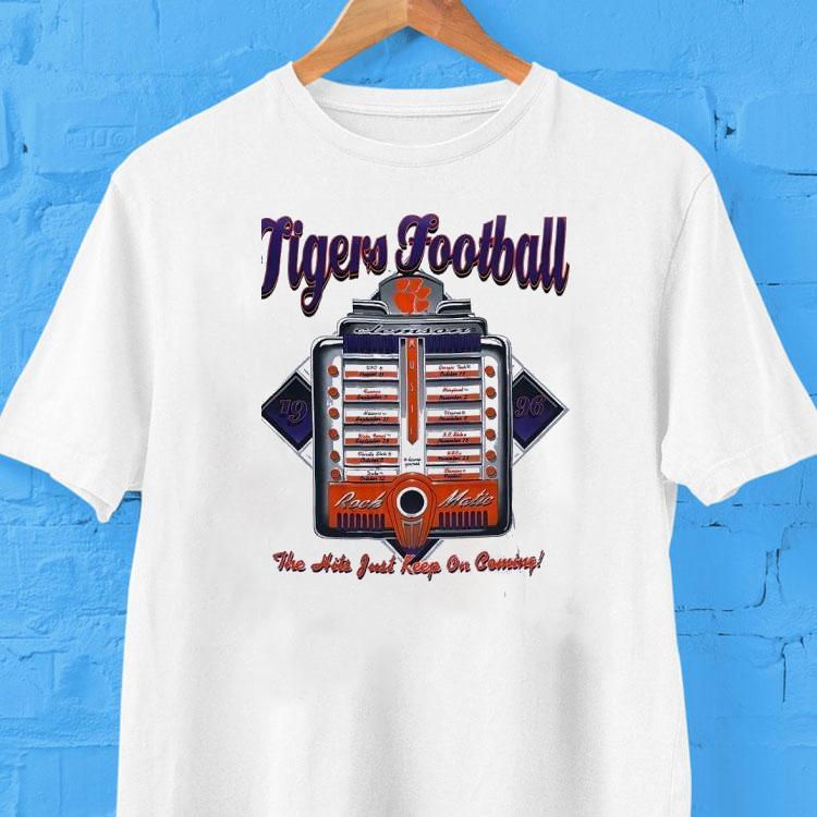 Clemson Tigers Football The Hits Just Keep On Coming Shirt Clemson Tigers Football The Hits Just Keep On Coming Shirt