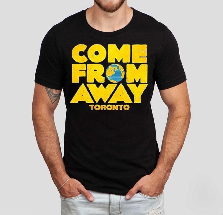 Come From Away Toronto Logo Shirt Come From Away Toronto Logo Shirt