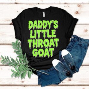 Daddy’s Little Throat Goat Shirt