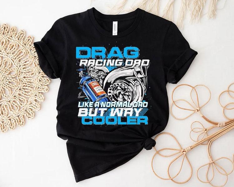 Dadrod Garage Drag Racing Dad Like Normal Dad But Way Cooler Shirt Dadrod Garage Drag Racing Dad Like Normal Dad But Way Cooler Shirt