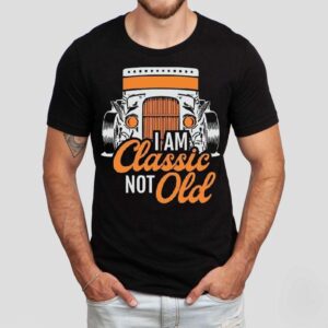 Dadrod Garage I Am Classic Not Old Shirt