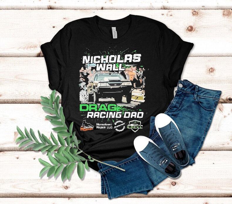 Dadrod Garage Team Nicholas Wall Problem Child Drag Racing Dad Shirt Dadrod Garage Team Nicholas Wall Problem Child Drag Racing Dad Shirt