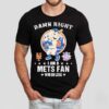 Damn Right I Am A New York Mets Fan Win Or Lose Mascot Shirt
