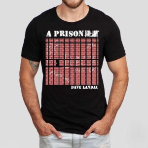 Dave Landau A Prison 10 Shirt Dave Landau A Prison 10 Shirt