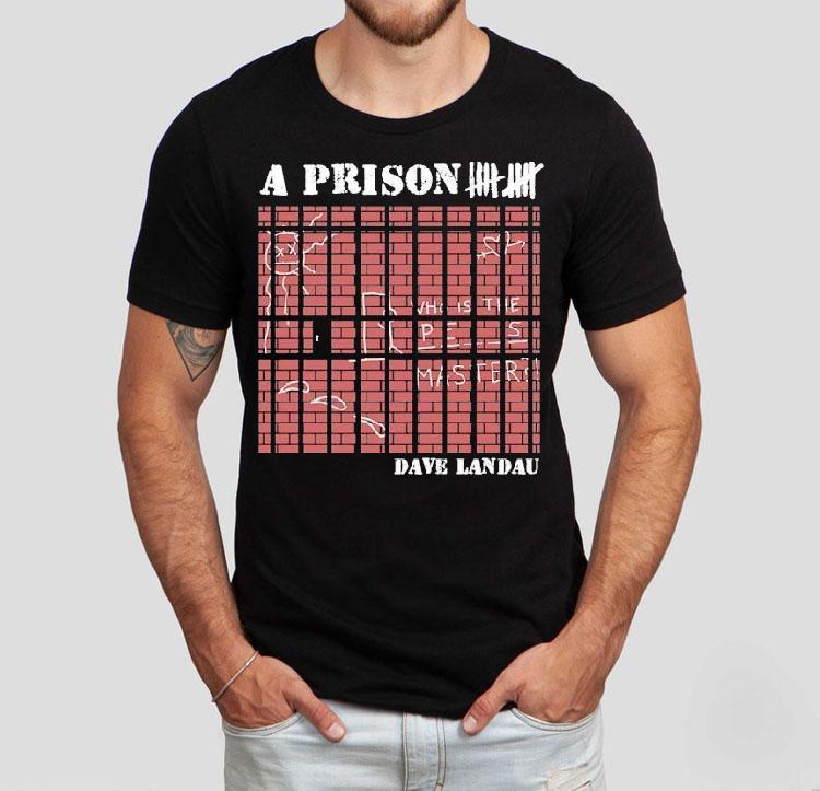 Dave Landau A Prison 10 Shirt Dave Landau A Prison 10 Shirt