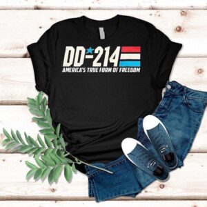 Dd-214 America’s True Form Of Freedom 4th Of July Shirt