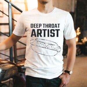 Deep Throat Artist Hotdog Shirt