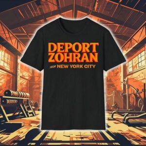 Deport Zohran From New York City 2025 Logo Shirt