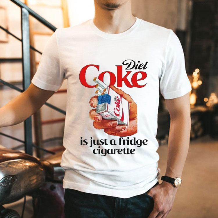 Diet Soda Is Just A Fridge Cigarette Shirt Diet Soda Is Just A Fridge Cigarette Shirt