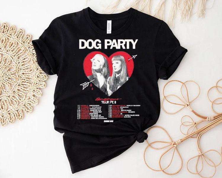 Dog Party Dangerous Tour Pt Ii Shirt Dog Party Dangerous Tour Pt Ii Shirt