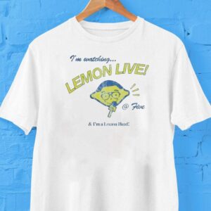 Don Lemon Live I’m Watching @ Five And I’m A Lemon Head Shirt