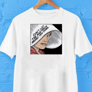 Don’t Let The Bastards Grind You Down Comic Shirt
