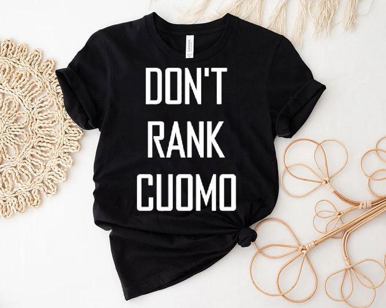 Don’t Rank Cuomo Shirt Don’t Rank Cuomo Shirt