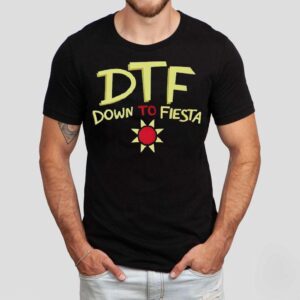 Dtf Down To Fiesta Shirt