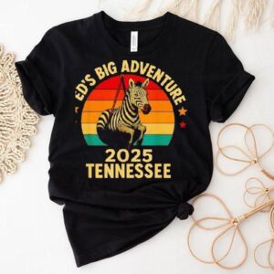 Ed’s Big Adventure 2025 Tennessee Vintage Shirt Ed’s Big Adventure 2025 Tennessee Vintage Shirt