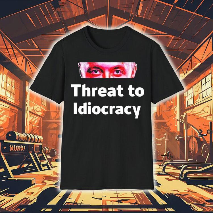 Elon Musk Threat To Idiocracy Eyes Shirt Elon Musk Threat To Idiocracy Eyes Shirt