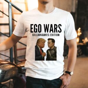 Elon Musk Vs Donald Trump Ego Wars Billionaires Shirt Elon Musk Vs Donald Trump Ego Wars Billionaires Shirt