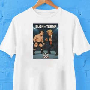 Elon Musk Vs Donald Trump Wwe Political Satire Wrestling Match Graphic 2025 Shirt Elon Musk Vs Donald Trump Wwe Political Satire Wrestling Match Graphic 2025 Shirt