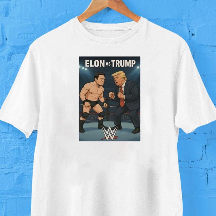 Elon Musk Vs Donald Trump Wwe Political Satire Wrestling Match Graphic 2025 Shirt Elon Musk Vs Donald Trump Wwe Political Satire Wrestling Match Graphic 2025 Shirt