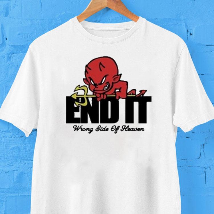 End It Devil Wrong Side Of Heaven Shirt End It Devil Wrong Side Of Heaven Shirt