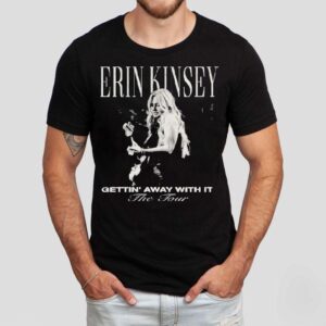 Erin Kinsey Getting Away With It The Tour Tshirt
