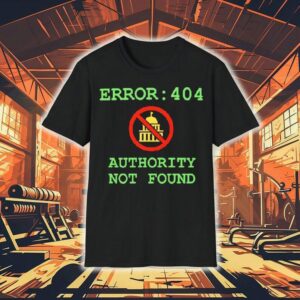 Error 404 Authority Not Found Shirt