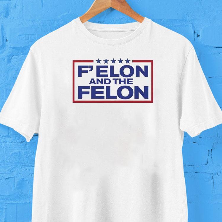 F’ Elon Musk And The Felon Donald Trump Shirt F’ Elon Musk And The Felon Donald Trump Shirt