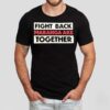 Fight Back Maranga Ake Together Shirt