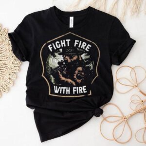 Fight Fire With Fire Smokey Shirt