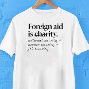 Foreign Aid Is Charity National Security Border Security Job Security Shirt Foreign Aid Is Charity National Security Border Security Job Security Shirt