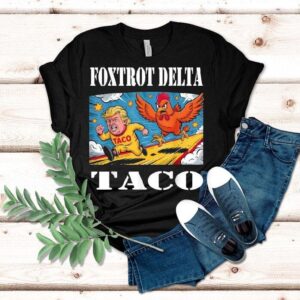 Foxtrot Delta Taco Trump Always Chickens Out Resist Shirt Foxtrot Delta Taco Trump Always Chickens Out Resist Shirt