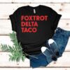 Foxtrot Delta Taco Trump Shirt