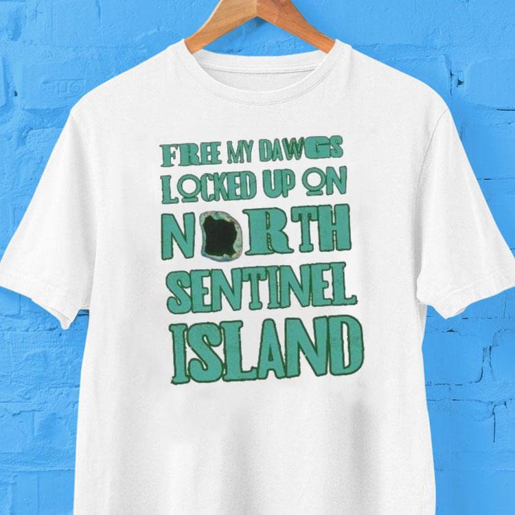 Free My Dawgs Locked Up On North Sentinel Island Shirt Free My Dawgs Locked Up On North Sentinel Island Shirt