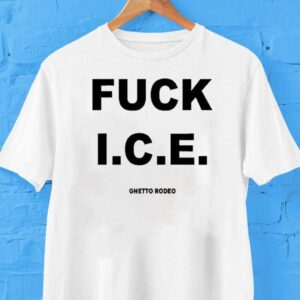 Fuck Ice Ghetto Rodeo Shirt Fuck Ice Ghetto Rodeo Shirt