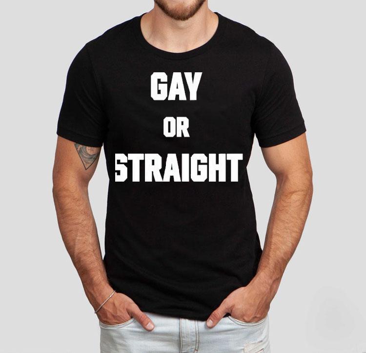 Gay Or Straight Shirt Gay Or Straight Shirt