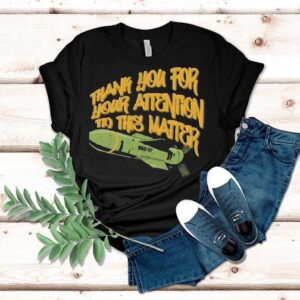 Gbu-57 Thank You For Your Attention To This Matter Shirt