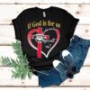 Georgia Bulldog If God Is For Us Who Can Be Against Us Heart Shirt