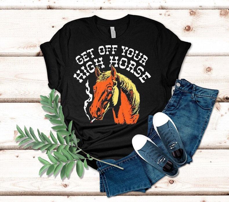 Get Off Your High Horse Smoking Shirt Get Off Your High Horse Smoking Shirt