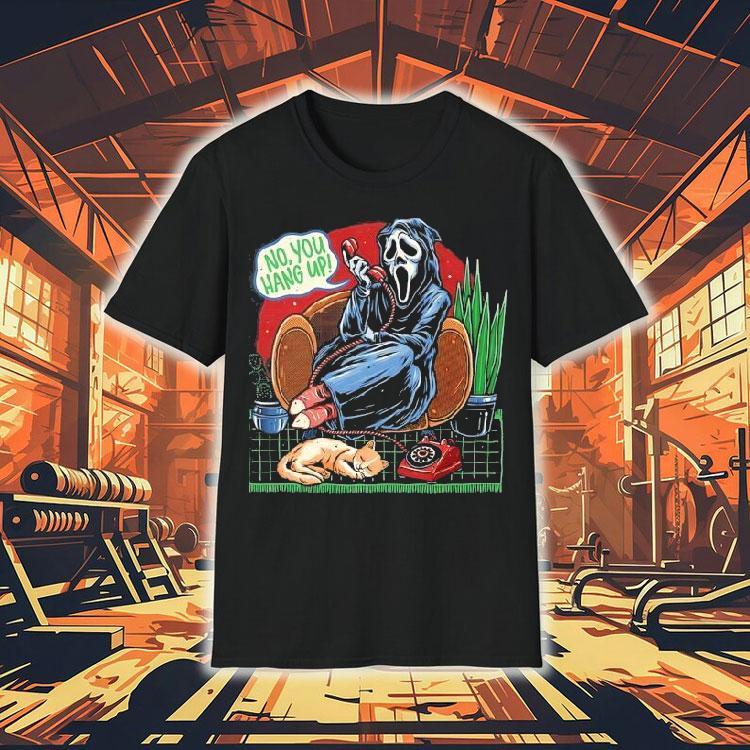 Ghostface Sweet Phone Call No You Hang Up Shirt Ghostface Sweet Phone Call No You Hang Up Shirt