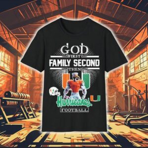 God First Family Second Then Miami Hurricanes Football Mascot Shirt God First Family Second Then Miami Hurricanes Football Mascot Shirt