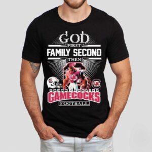 God First Family Second Then South Carolina Gamecocks Football Mascot Shirt