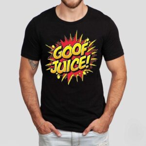 Goof Juice Shirt