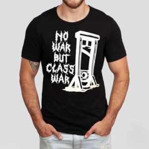 Guillotine No War But Class War Shirt