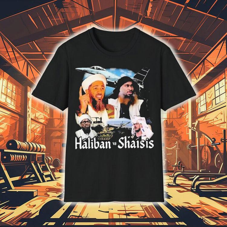 Haliban Vs Shaisis Shirt Haliban Vs Shaisis Shirt