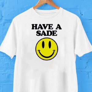 Have A Sade Smile Emoji Shirt