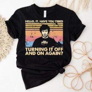 Hello It Have You Tried Turning It Off And On Again Vintage Shirt