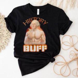 History Buff George Washington Shirt History Buff George Washington Shirt