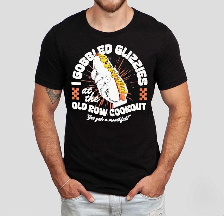 Hot Dog I Gobble Glizzies At The Old Row Cookout Glizzies Shirt Hot Dog I Gobble Glizzies At The Old Row Cookout Glizzies Shirt